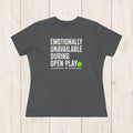 Women's Cut - Emotionally Unavailable T-Shirt