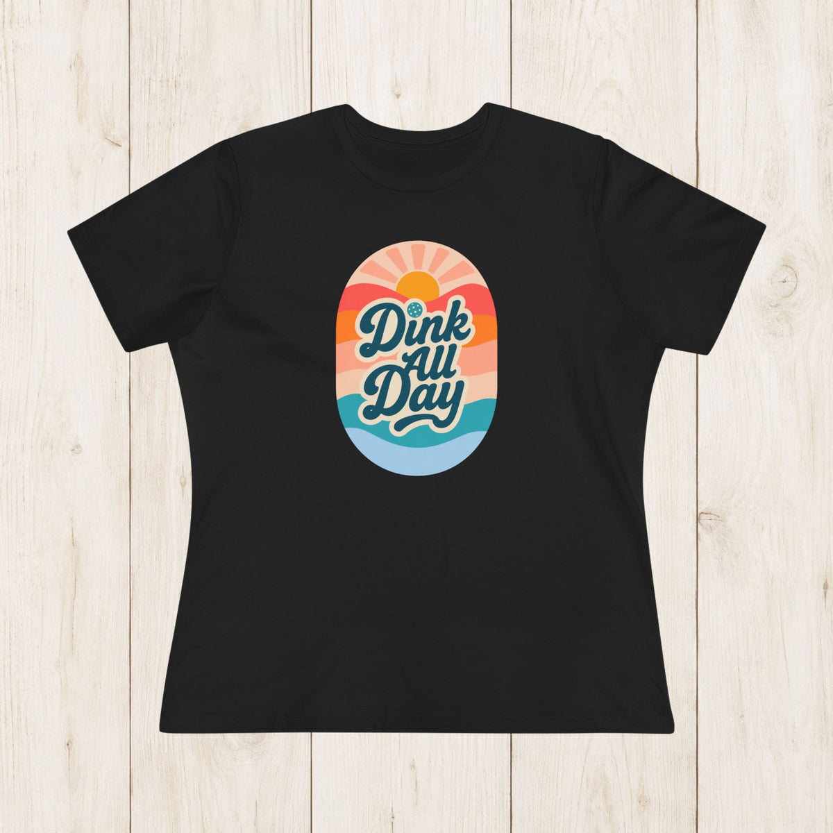 Women's Cut - Dink All Day T-Shirt