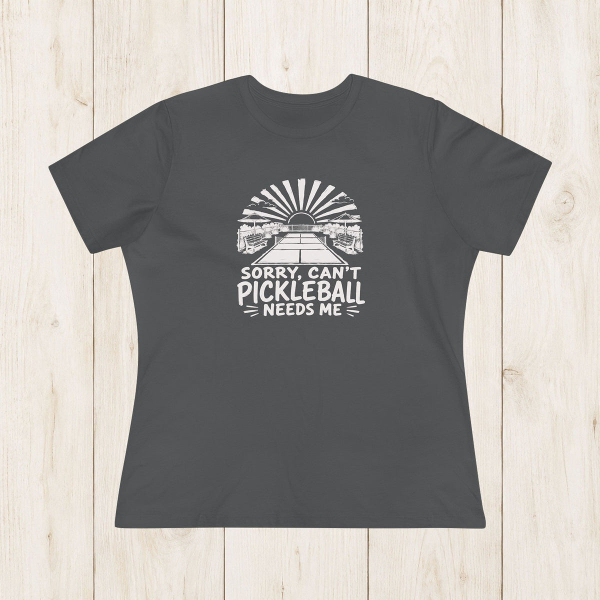 Women's Cut - Pickleball Needs Me T-Shirt