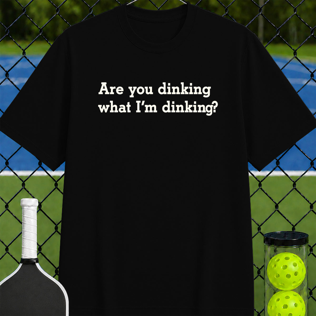 Are You Dinking What I'm Dinking? T-Shirt - Unisex