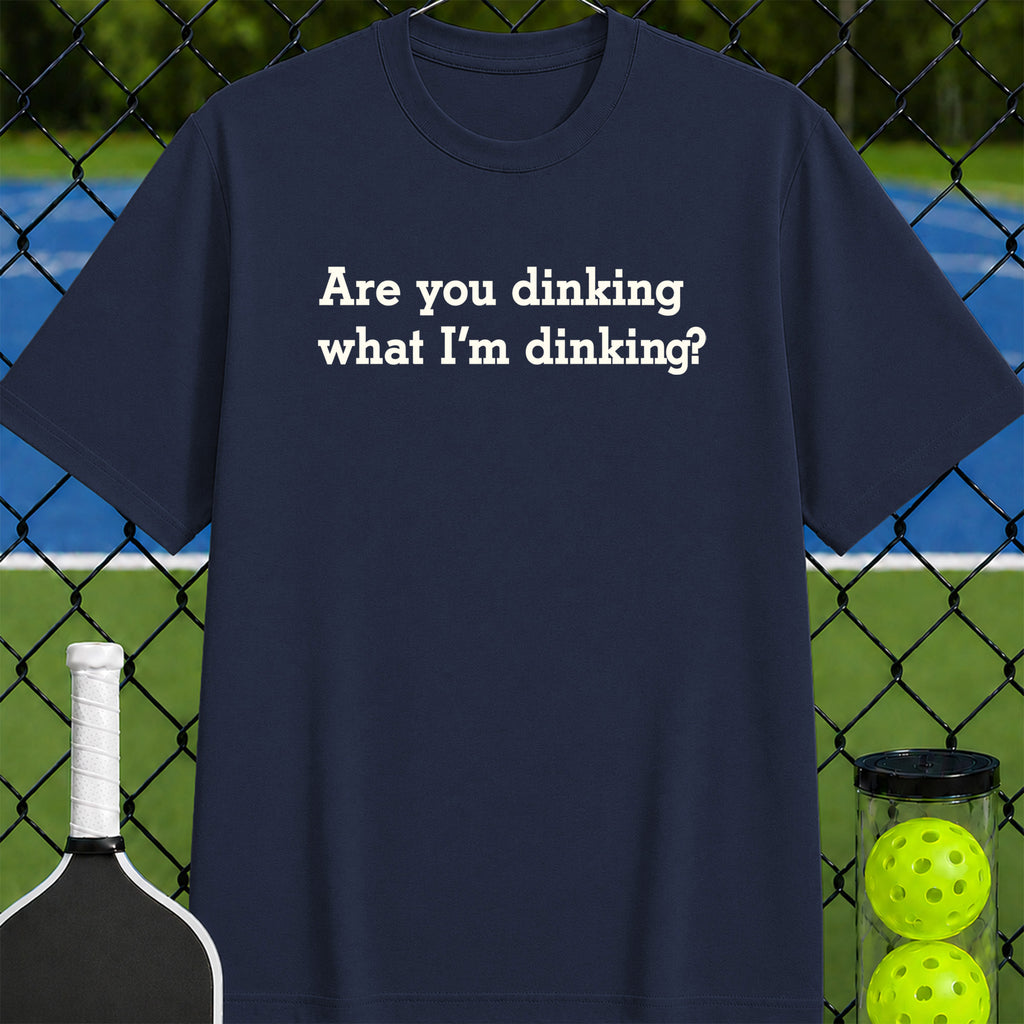Are You Dinking What I'm Dinking? T-Shirt - Unisex