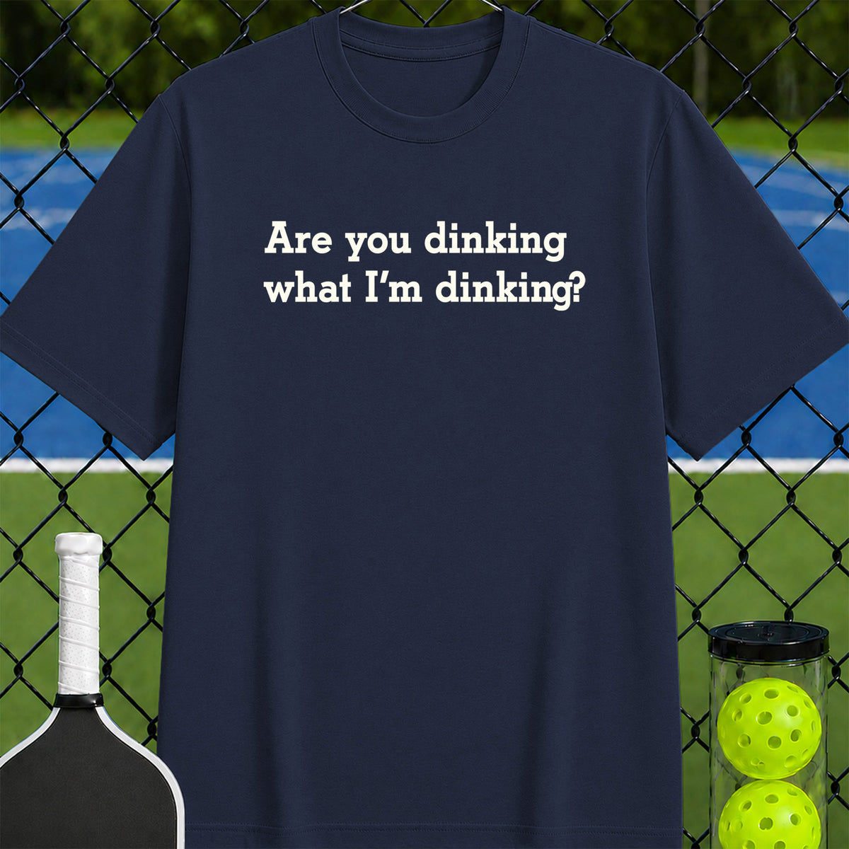 Are You Dinking What I'm Dinking? T-Shirt - Unisex