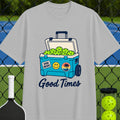 Good Times Pickleball Cooler T-shirt - Unisex