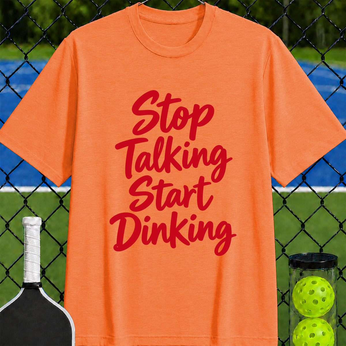 Stop talking start dinking T-shirt - Unisex