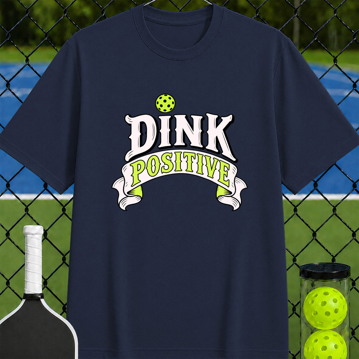 Dink Positive T-Shirt - Unisex