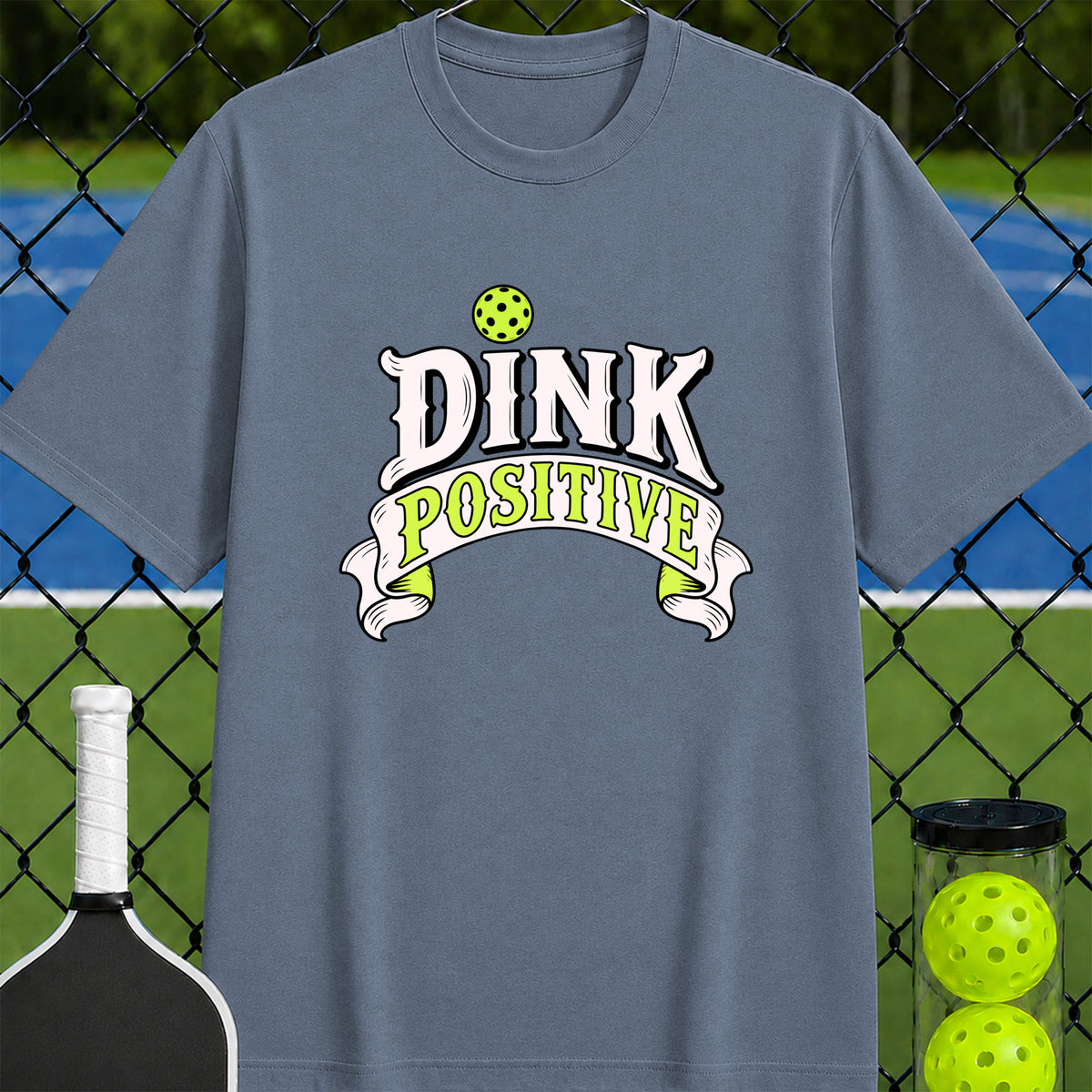 Dink Positive T-Shirt - Unisex