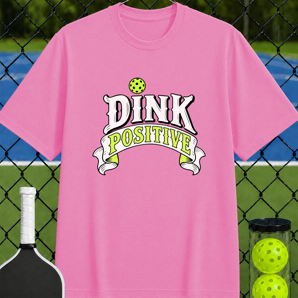 Dink Positive T-Shirt - Unisex