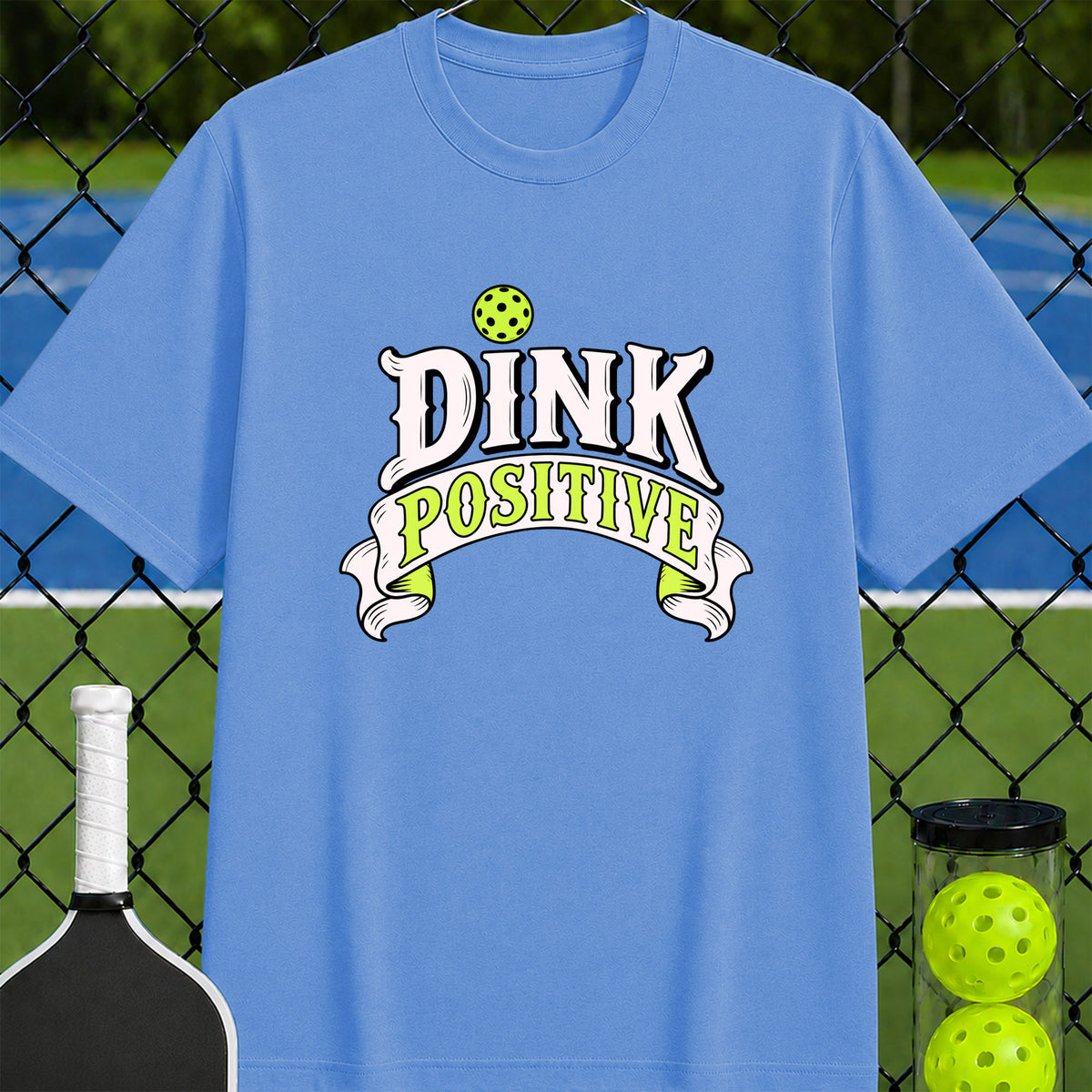 Dink Positive T-Shirt - Unisex