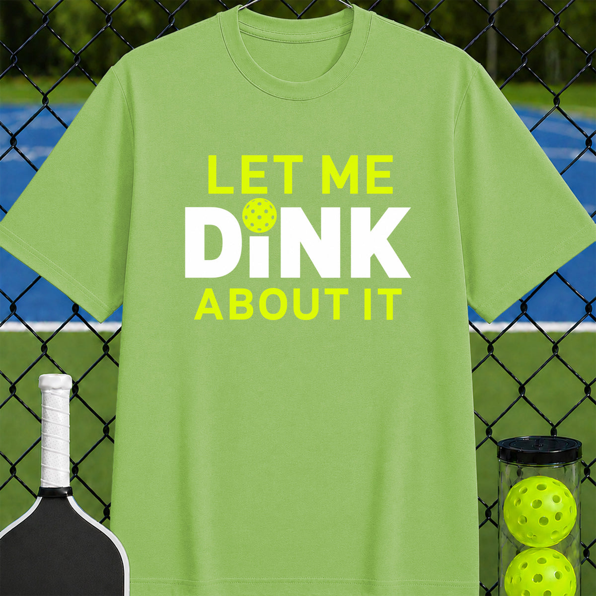 Let Me Dink about It T-Shirt - Unisex