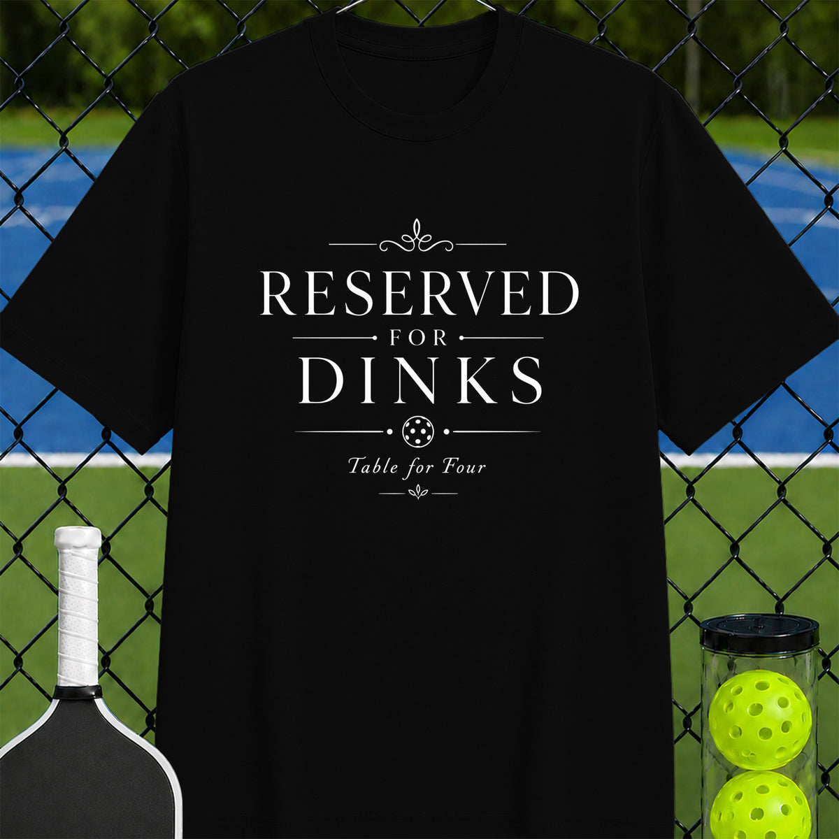 Reserved for Dinks T-Shirt - Unisex