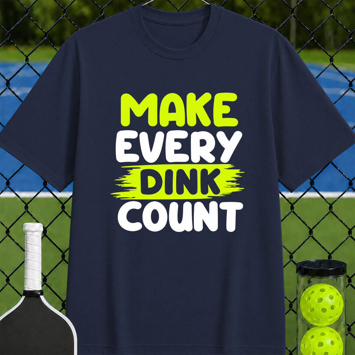 Make Every Dink Count T-Shirt - Unisex