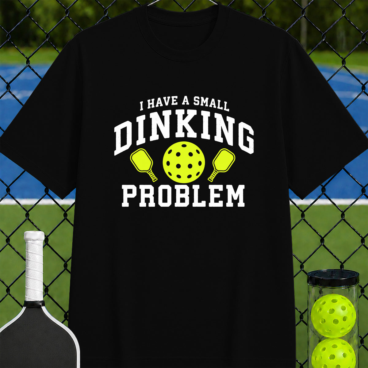 Dinking Problem T-Shirt - Unisex