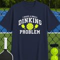Dinking Problem T-Shirt - Unisex