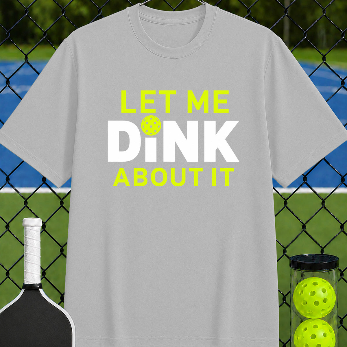 Let Me Dink about It T-Shirt - Unisex