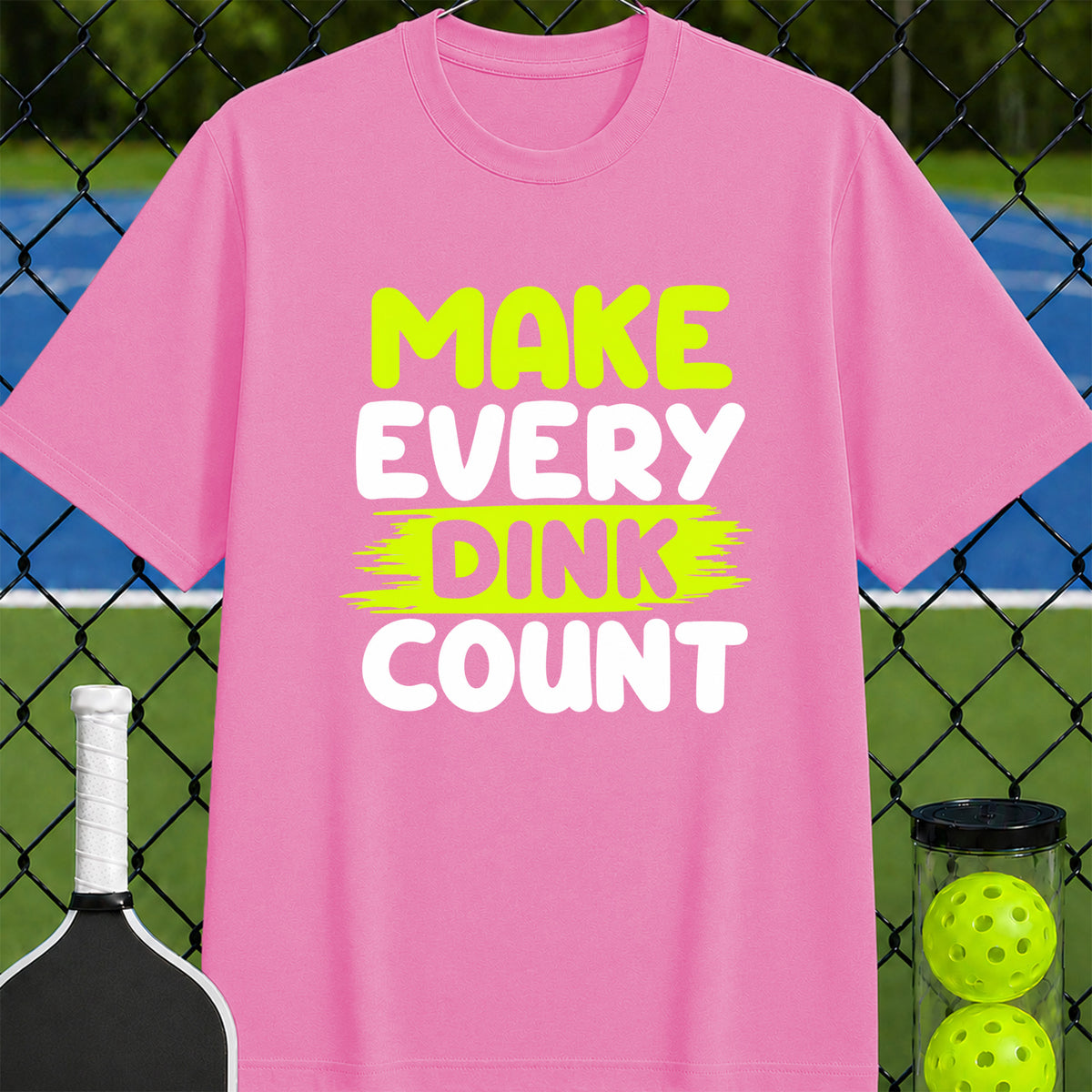 Make Every Dink Count T-Shirt - Unisex