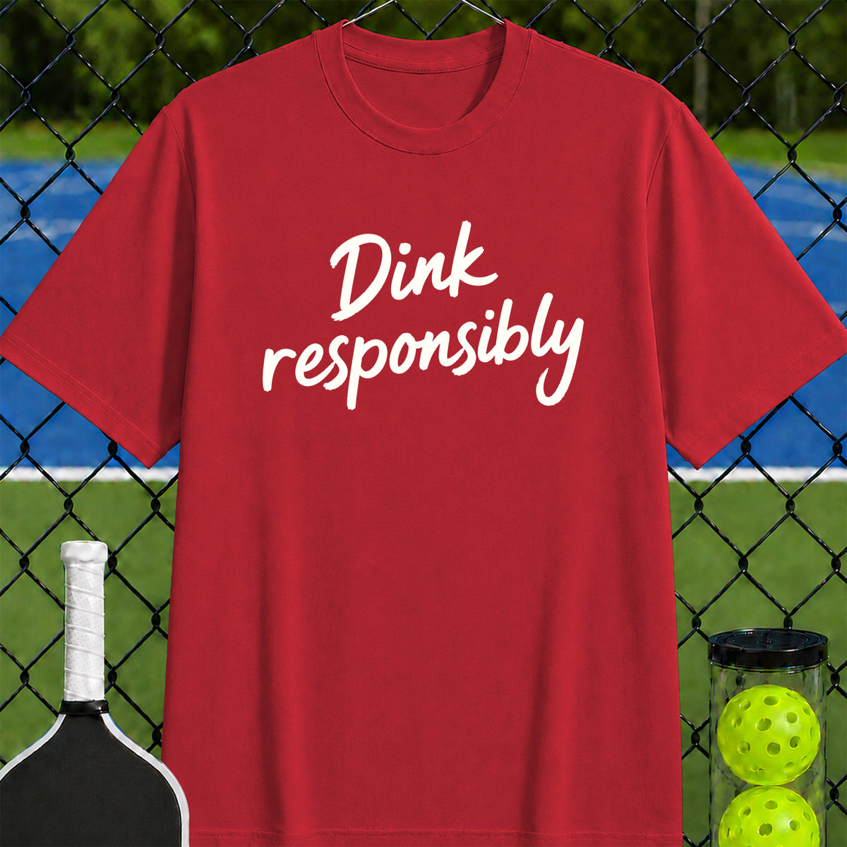 Dink Responsibly Quote T-Shirt - Unisex