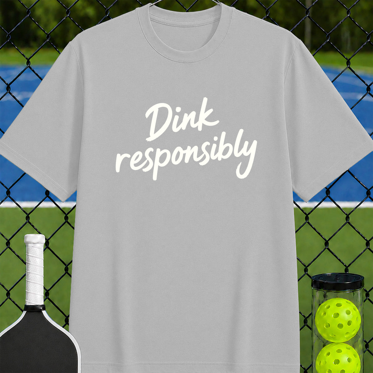 Dink Responsibly Quote T-Shirt - Unisex