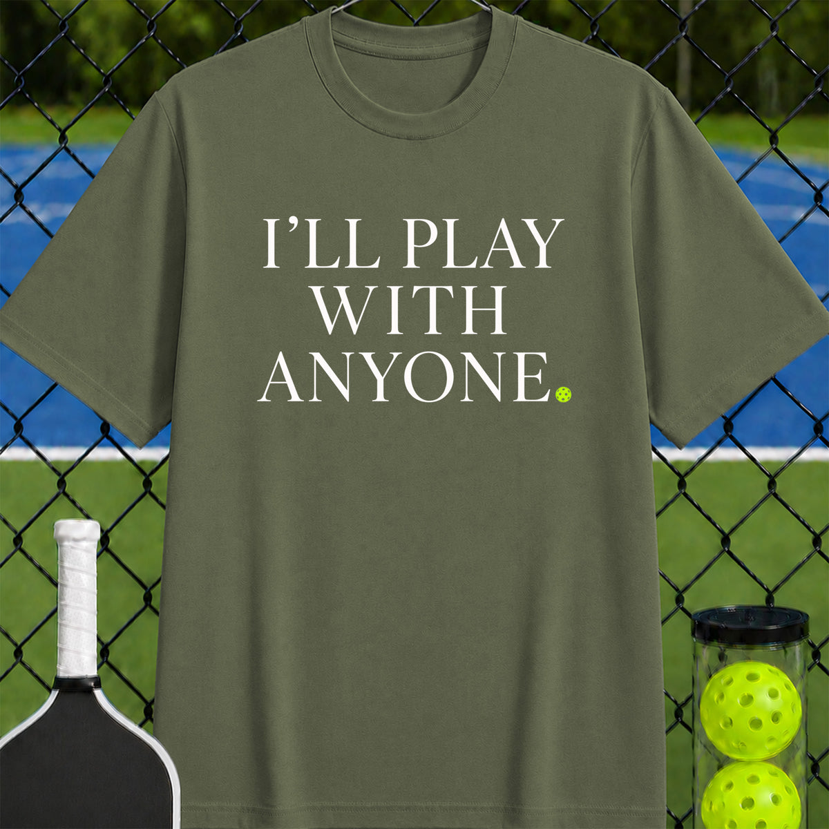 I'll Play with Anyone T-Shirt - Unisex